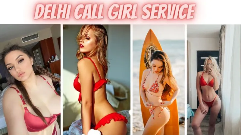 Delhi Call Girl Service